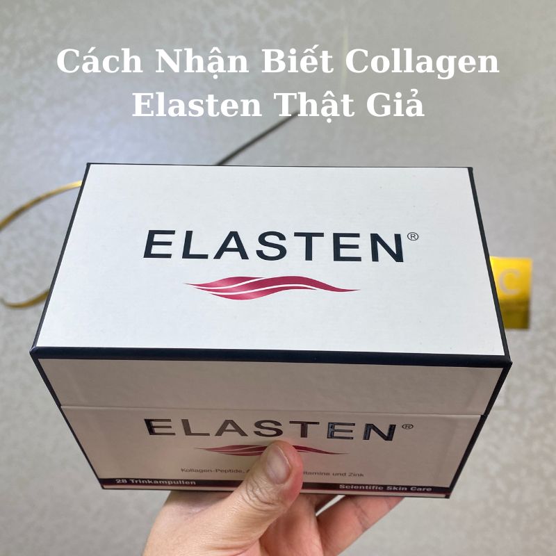 public/uploads/san-pham/elasten/cach-nhan-biet-collagen-elasten-that-gia.jpg