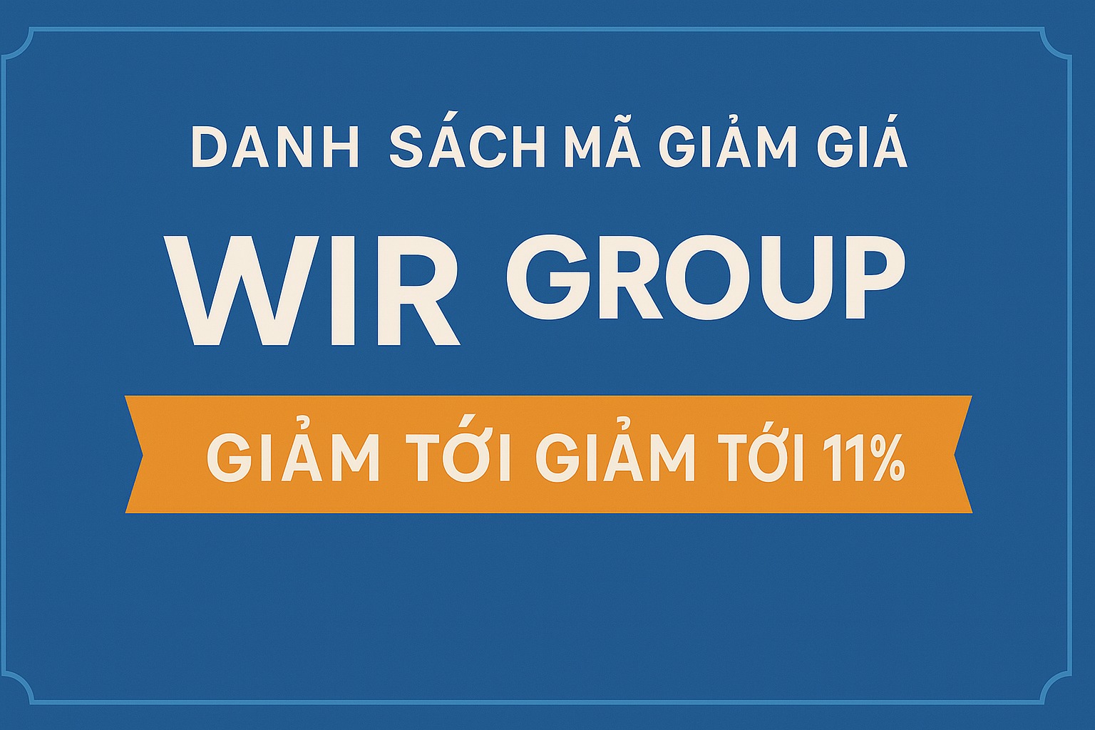 Dánh sách mã giảm giá thương hiệu WIR Group phân phối